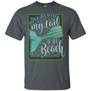 I can't Wait to get My Tail to the Beach Mermaid Tshirt CustomCat
