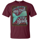 I can't Wait to get My Tail to the Beach Mermaid Tshirt CustomCat