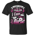 I Cuss Like A Nurse Tshirt Designed For Nurses CustomCat