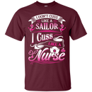 I Cuss Like A Nurse Tshirt Designed For Nurses CustomCat
