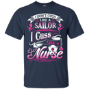 I Cuss Like A Nurse Tshirt Designed For Nurses CustomCat