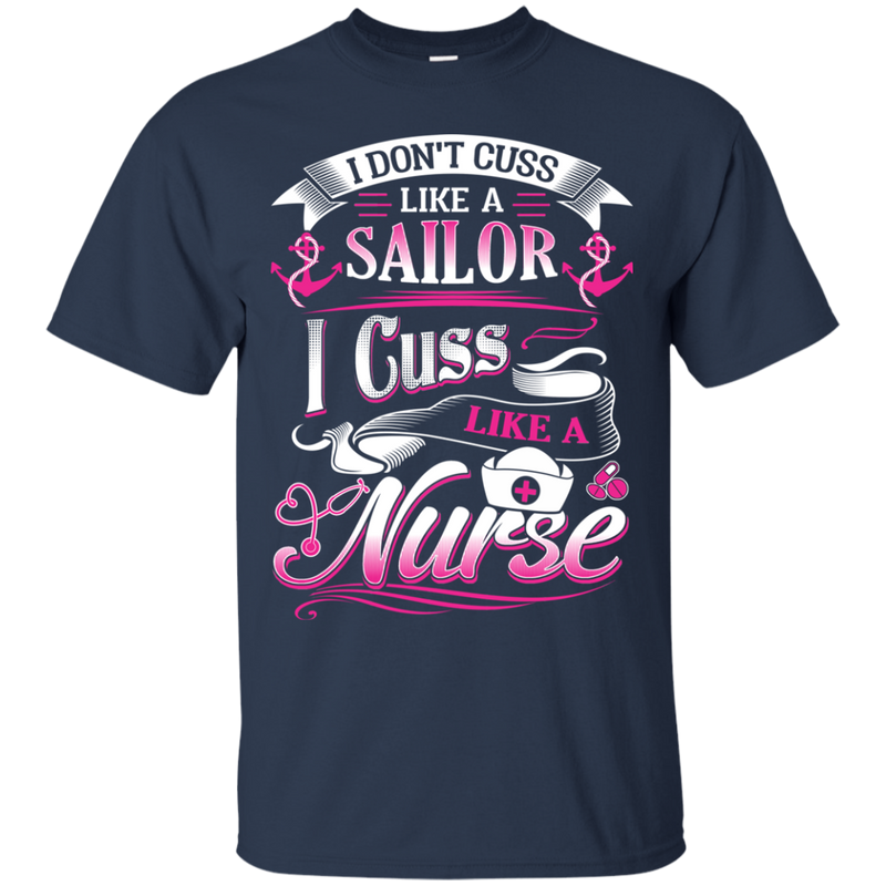 I Cuss Like A Nurse Tshirt Designed For Nurses CustomCat