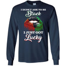 I Didn't Ask To Be Black I Just Got Lucky Funny T-shirts CustomCat