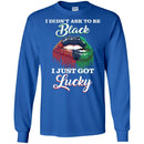 I Didn't Ask To Be Black I Just Got Lucky Funny T-shirts CustomCat