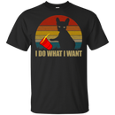 I Do What I Want Funny T-shirt Dog CustomCat
