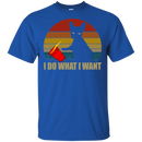 I Do What I Want Funny T-shirt Dog CustomCat