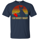 I Do What I Want Funny T-shirt Dog CustomCat