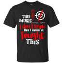 I don't know how I would have fought this funny t-shirt CustomCat