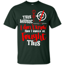 I don't know how I would have fought this funny t-shirt CustomCat