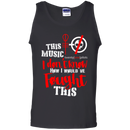 I don't know how I would have fought this funny t-shirt CustomCat