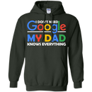 I don't need google my dad knows everything T-shirts CustomCat