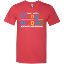 I don't need google my dad knows everything T-shirts CustomCat