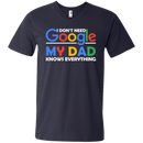 I don't need google my dad knows everything T-shirts CustomCat
