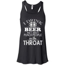 I Drink Beer But I Don't Punch People in the Throat Funny T-shirt CustomCat