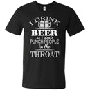 I Drink Beer So I Don't Punch People In The Throat Funny T-shirt For Beer Lovers CustomCat