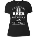 I Drink Beer So I Don't Punch People In The Throat Funny T-shirt For Beer Lovers CustomCat