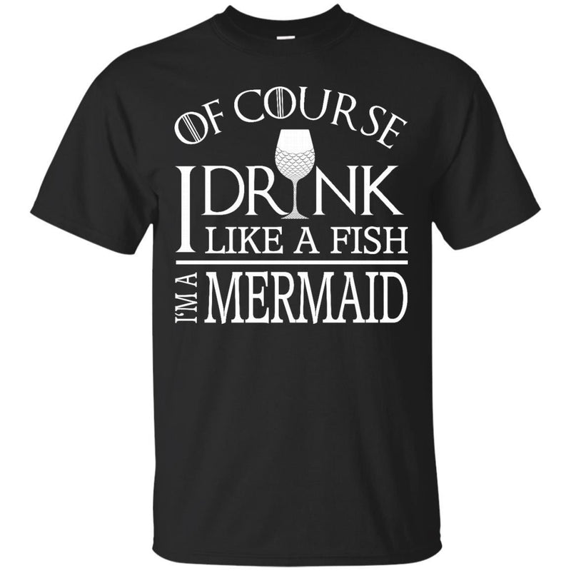 I Drink Like A Fish I'm A Mermaid T-shirt & Hoodie CustomCat
