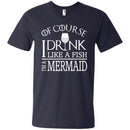 I Drink Like A Fish I'm A Mermaid T-shirt & Hoodie CustomCat
