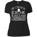 I Drink Like A Fish I'm A Mermaid T-shirt & Hoodie CustomCat