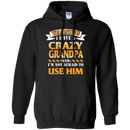 I have a Crazy Grandpa and I'm not afraid to use him funny tshirt for Grandpa CustomCat