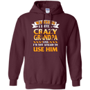 I have a Crazy Grandpa and I'm not afraid to use him funny tshirt for Grandpa CustomCat