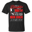 I Have a Nurse Daughter Funny Tshirts CustomCat