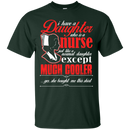 I Have a Nurse Daughter Funny Tshirts CustomCat