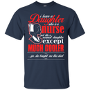 I Have a Nurse Daughter Funny Tshirts CustomCat