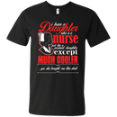 I Have a Nurse Daughter Funny Tshirts CustomCat