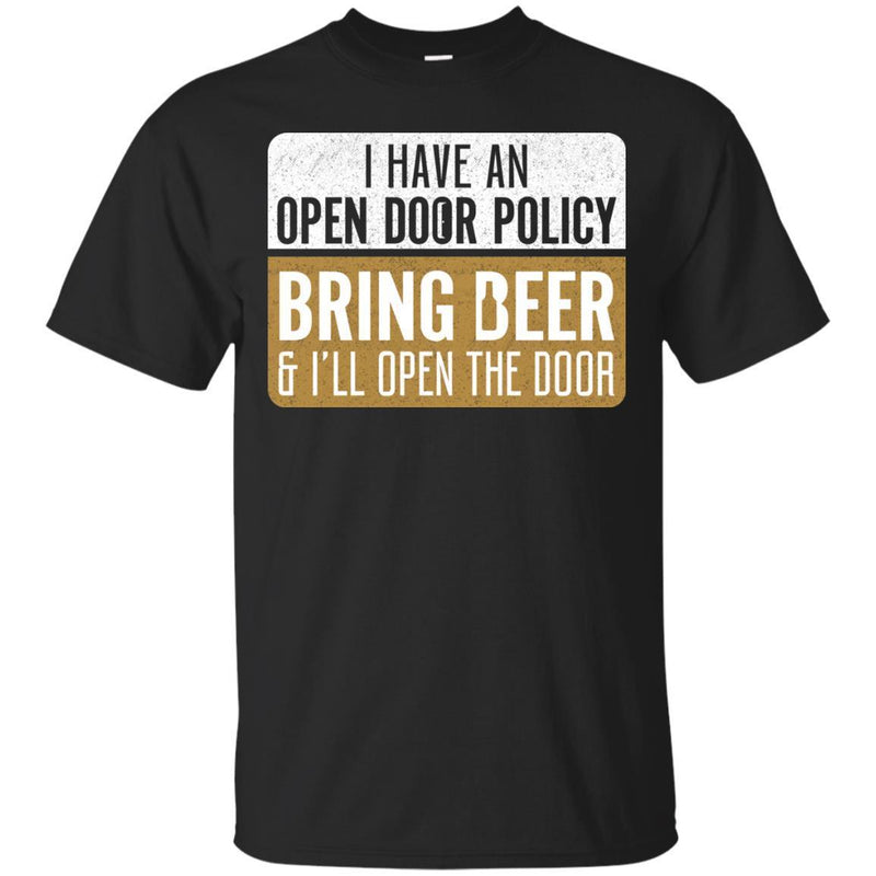 I Have An Open Door Policy Bring Beer and I'll Open The Door T-shirt For Beer Lover CustomCat