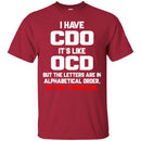 I have CDO It's Like OCD But The Letters Are In Alphabetical Order As They Should Be Nurse Shirts CustomCat