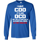 I have CDO It's Like OCD But The Letters Are In Alphabetical Order As They Should Be Nurse Shirts CustomCat