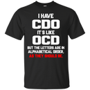 I Have CDO It's Like OCD Funny Tshirts CustomCat