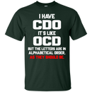 I Have CDO It's Like OCD Funny Tshirts CustomCat
