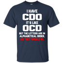 I Have CDO It's Like OCD Funny Tshirts CustomCat