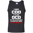 I Have CDO It's Like OCD Funny Tshirts CustomCat