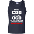 I Have CDO It's Like OCD Funny Tshirts CustomCat
