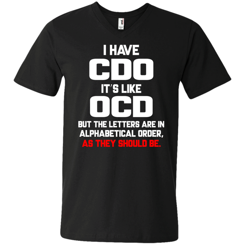 I Have CDO It's Like OCD Funny Tshirts CustomCat