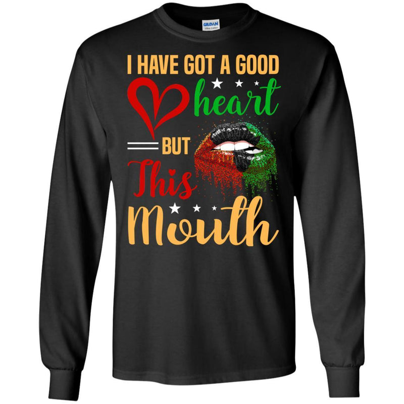 I Have Got A Good Heart But This Mouth Funny T-shirt CustomCat