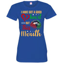 I Have Got A Good Heart But This Mouth Funny T-shirt CustomCat