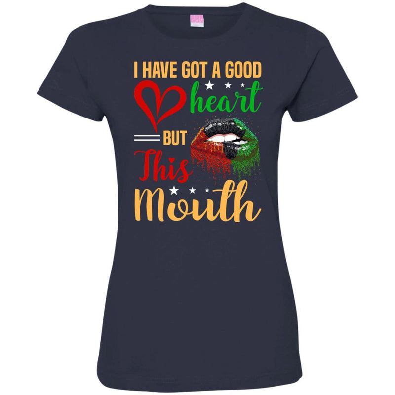 I Have Got A Good Heart But This Mouth Funny T-shirt CustomCat