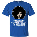 I Have My Patience Tested I'm Negative Funny T-shirts CustomCat