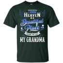 I know heaven is a beautiful pleace because they have my grandma T-shirts CustomCat