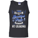 I know heaven is a beautiful pleace because they have my grandma T-shirts CustomCat
