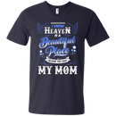 I know heaven is a beautiful pleace because they have my mom T-shirts CustomCat