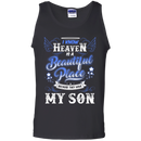 I know heaven is a beautiful pleace because they have my son -shirts CustomCat