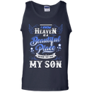 I know heaven is a beautiful pleace because they have my son -shirts CustomCat