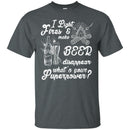 I Light Fires and Make Beer Disappear T-shirt For Beer Lovers CustomCat