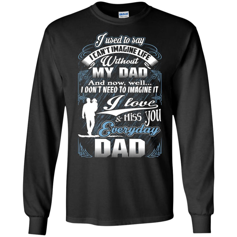 I Love And Miss You Everyday Dad T-shirts CustomCat