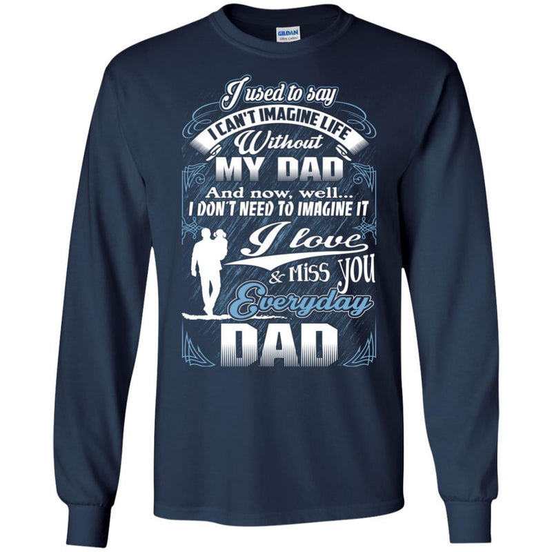 I Love And Miss You Everyday Dad T-shirts CustomCat